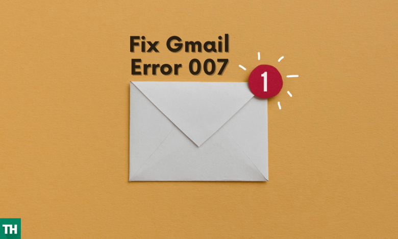 [SOLVED] Gmail Server Error 007 | 4 Methods | Techulk